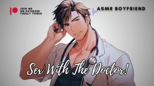 Sex with the Doctor! ASMR Boyfriend [M4F]